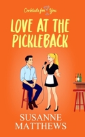 Love at the Pickleback: Determined heiress will only marry for love. (Cocktails For You) B0DMVSWF73 Book Cover
