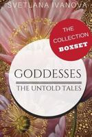 Goddesses: The Untold Tales: The Collection 1986168727 Book Cover