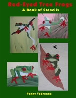 Red-Eyed Tree Frogs - A Book of Stencils 1430322675 Book Cover