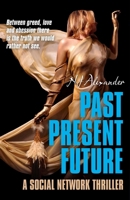 Past Present Future: A Social Network Thriller 184694970X Book Cover