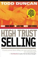 High Trust Selling: Make More Money in Less Time with Less Stress 0785288597 Book Cover