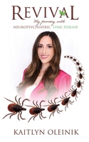 Revival: My Journey with Neuropsychiatric Lyme Disease B0FLJ9Q2T6 Book Cover