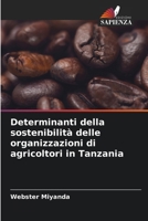 Determinanti della sostenibilità delle organizzazioni di agricoltori in Tanzania (Italian Edition) 6207831675 Book Cover