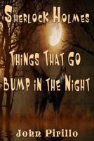 Sherlock Holmes Things That Go Bump in the Night 1534967524 Book Cover