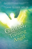 Gabriel, The Training of an Angel 1547068183 Book Cover