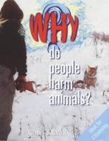 Why Do People Harm Animals? (Exploring Tough Issues) 0750237198 Book Cover