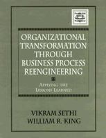 Organizational Transformation Through Business Process Reengineering: Applying Lessons Learned (Prentice Hall Series in Information Management) 8177585185 Book Cover