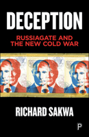 Deception: Russiagate and the New Cold War: Russiagate and the New Cold War 1447357590 Book Cover