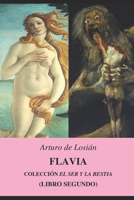 FLAVIA: Colección "El Ser y la bestia..." (Libro segundo) 1792865562 Book Cover