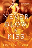 Never Blow a Kiss 1538740524 Book Cover