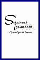 Spiritual Influencer : A Journal for the Journey 1735610607 Book Cover