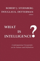 What is Intelligence?: Contemporary Viewpoints on its Nature and Definition 0893913898 Book Cover