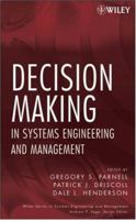 Decision Making in Systems Engineering and Management 0470900423 Book Cover