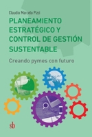 Planeamiento estratégico y control de gestión sustentable: Creando pymes con futuro 9878384071 Book Cover