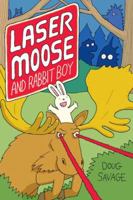 Laser Moose and Rabbit Boy 1449470947 Book Cover