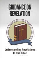 Guidance On Revelation: Understanding Revelations In The Bible: A Glossary Of Christian Terms B09CG9YQ5W Book Cover