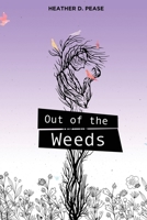 Out of the Weeds 0578650142 Book Cover