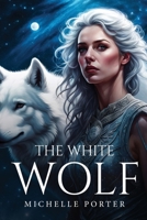 The White Wolf 1787993280 Book Cover