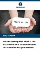 Verbesserung der Work-Life-Balance durch Interventionen der sozialen Gruppenarbeit (German Edition) 6139748917 Book Cover