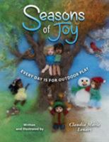 Seasons of Joy: Every Day Is for Outdoor Play 1615993177 Book Cover