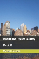 I Should Have Listened To Audrey (Chronology) B0DP97P32M Book Cover