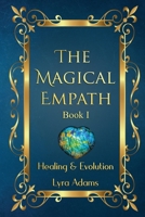 The Magical Empath Book I: Healing & Evolution 0578655365 Book Cover