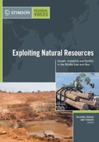 Exploiting Natural Resources: Growth, Instability, and Conflict in the Middle East and Asia 0982193505 Book Cover