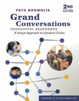 Grand Conversations, Thoughtful Responses: A Unique Approach to Literature Circles 1553790545 Book Cover