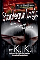 Staplegun Logic: More Inhuman Resources B0GG8BYZNC Book Cover