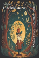 Theodore Snore: The Enchanted Forest Odyssey B0CR6YMZB3 Book Cover