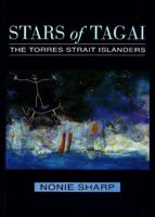 Stars of Tagai: The Torres Strait Islanders 0855752386 Book Cover