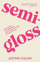 Semi-Gloss: Magazines, motherhood and the misadventures in having it all 176087535X Book Cover