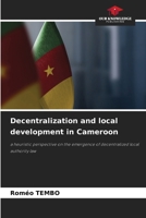 Decentralization and local development in Cameroon 6207888111 Book Cover