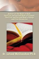 Outline of The Book of Ruth, The First and Second Book of Samuel, The First and Second Book of Kings and First Chronicles 1493155210 Book Cover