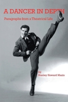 A Dancer in Depth: Paragraphs from a Theatrical Life B0BTTSKJXM Book Cover