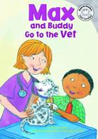 Max and Buddy Go to the Vet 1404836799 Book Cover