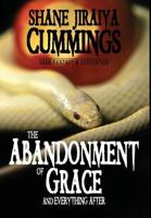The Abandonment of Grace and Everything After 0994494122 Book Cover