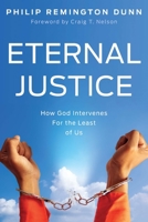 Eternal Justice: How God Intervenes for the Least of Us 1736620622 Book Cover