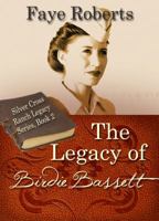 The Legacy of Birdie Bassett (Silver Cross Ranch Legacy Series) 1946939471 Book Cover