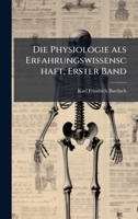Die Physiologie als Erfahrungswissenschaft, Erster Band (German Edition) 1024756882 Book Cover