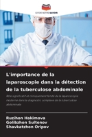 L'importance de la laparoscopie dans la détection de la tuberculose abdominale (French Edition) 6209441289 Book Cover