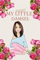 MY LITTLE DAMSEL: A short story for age 6-13 B0C6W5W47N Book Cover