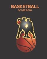 BASKETBALL SCORE BOOK: Basketball Game Stats Book, Large Size (8" X 10"), 164 Pages (82 Games), Log The Best Player You Love, Coaching Notebook, Basketball ... and Tactics for Basketball 1673283306 Book Cover