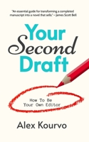 Your Second Draft : How to Be Your Own Editor 1956107150 Book Cover