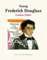 Young Frederick Douglass: Freedom Fighter (First-Start Biographies) 081673769X Book Cover