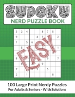 Sudoku Nerd Puzzle Book: 100 Easy Large Print Nerdy Puzzles For Adults and Seniors B08PX7KF5P Book Cover
