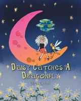 Daisy Catches a Dragonfly 1098099486 Book Cover