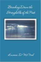 Breaking Down the Strongholds of the Past 1419629042 Book Cover
