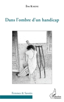 Dans l'ombre d'un handicap (Harmattan Cameroun) (French Edition) 2343069662 Book Cover