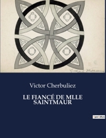 Le Fianca(c) de Mlle Saint-Maur 1530314046 Book Cover